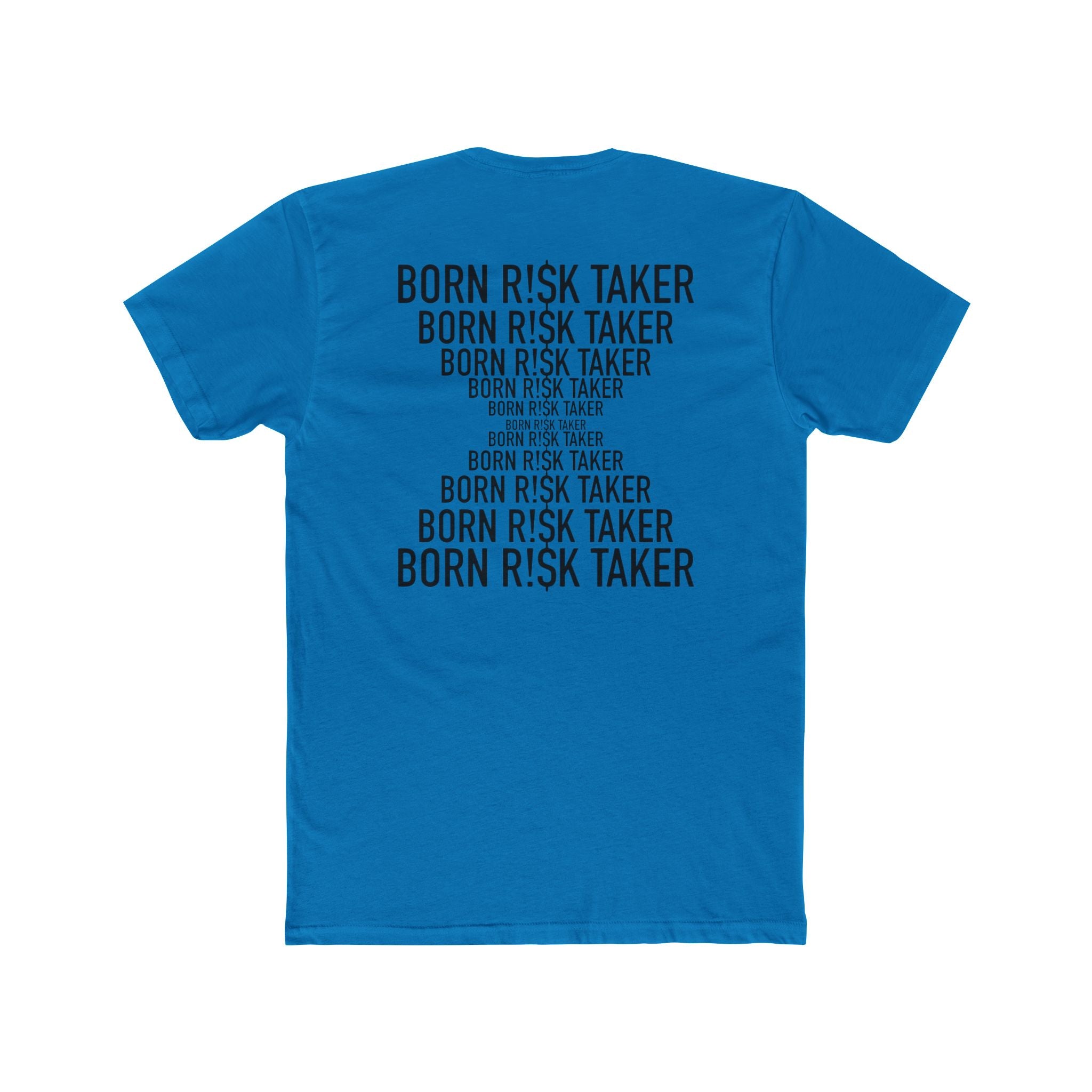 Born Risk Taker Unisex Cotton Crew Tee