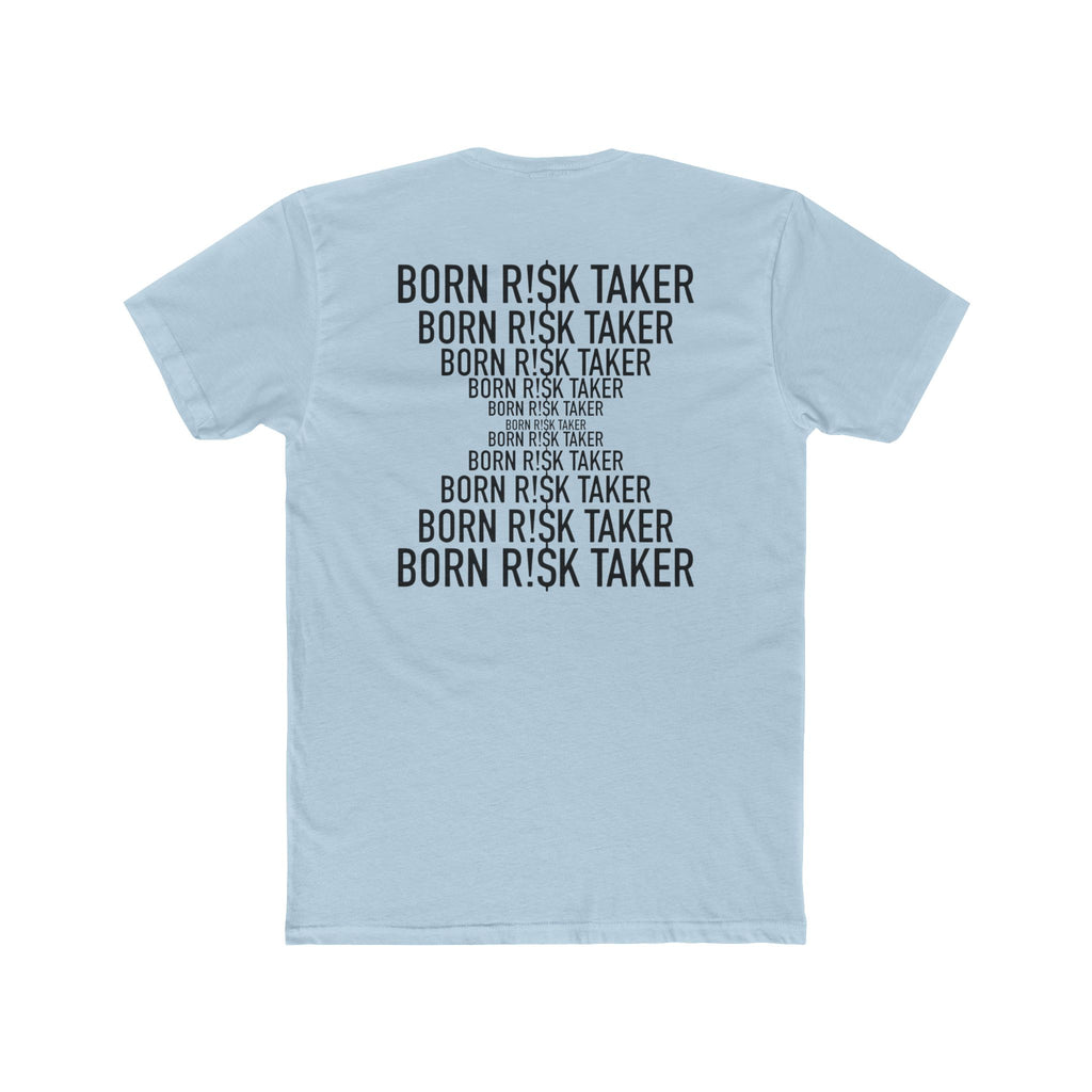 Born Risk Taker Unisex Cotton Crew Tee