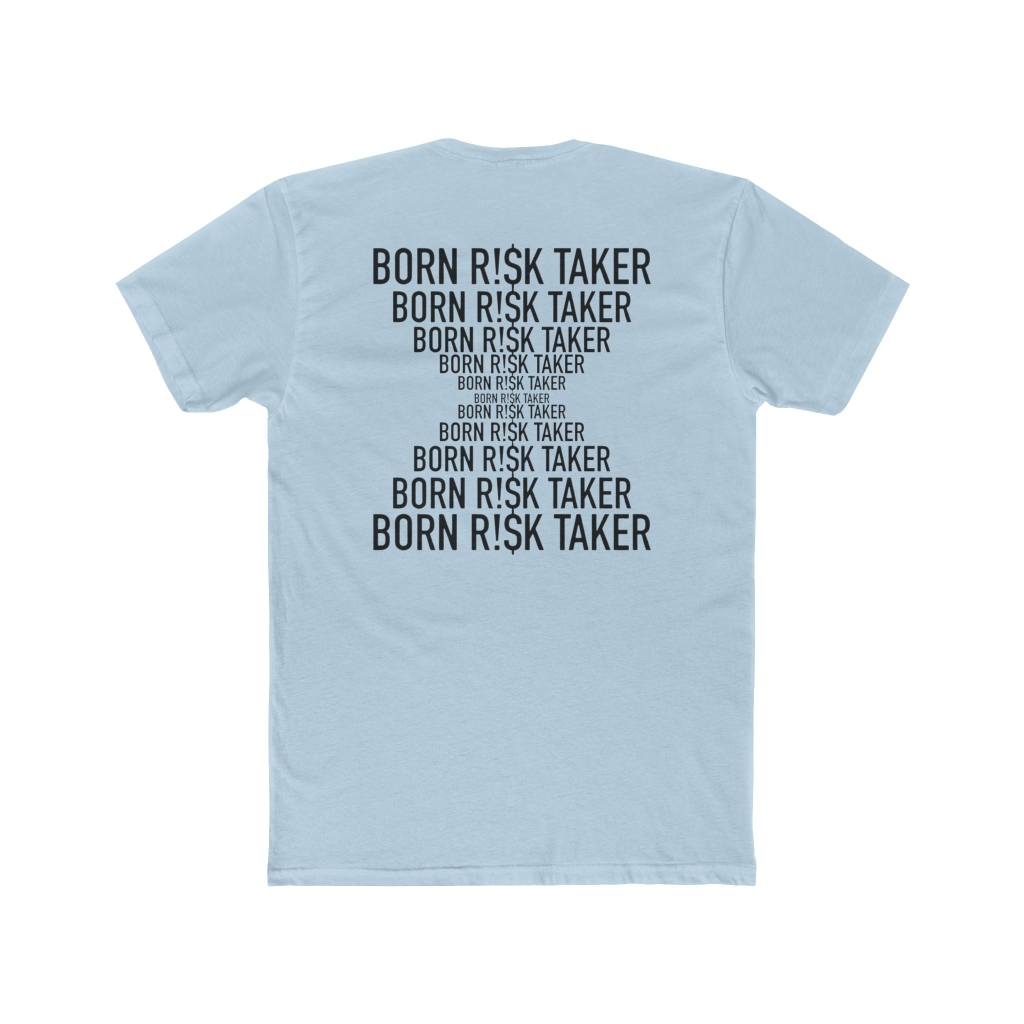 Born Risk Taker Unisex Cotton Crew Tee
