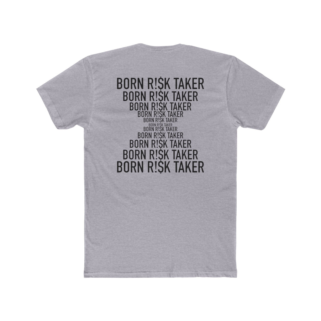 Born Risk Taker Unisex Cotton Crew Tee
